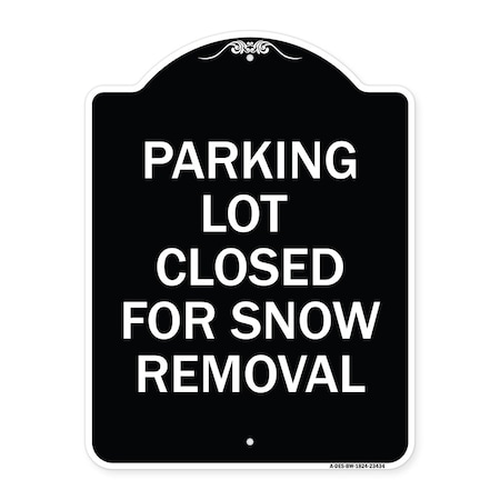 Signmission Parking Lot Closed for Snow Removal Heavy-Gauge Aluminum Sign, 24" x 18", BW-1824-23434 A-DES-BW-1824-23434